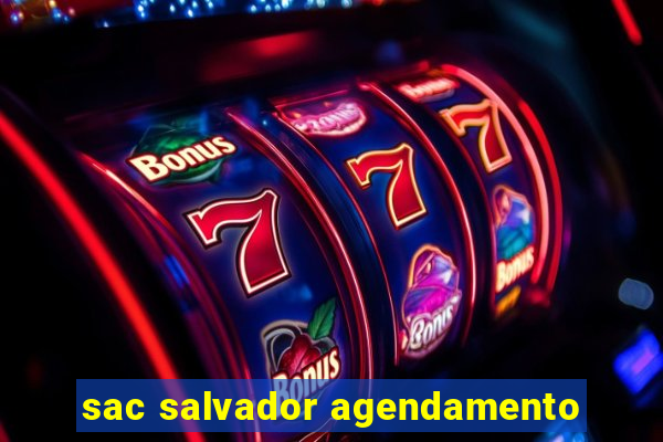 sac salvador agendamento